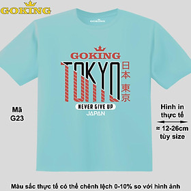 TOKYO, mã G23. Áo thun hàng hiệu GOKING siêu đẹp cho cả gia đình, công nghệ in Nhật Bản sắc nét 4K. Form unisex cho nam nữ, trẻ em, bé trai gái. Quà tặng ý nghĩa