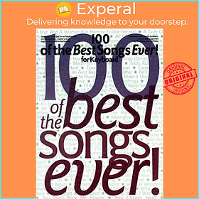 Sách - 100 Of The Best Songs Ever! For Keyboard by  (UK edition, paperback)