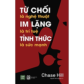 Từ Chối Là Nghệ Thuật, Im Lặng Là Trí Tuệ, Tỉnh Thức Là Sức Mạnh - Nhà Xuất Bản Lao Động