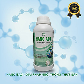 Nano bạc thủy sản AQT chính hãng - phòng trị bệnh thủy sản, xử lý nước ao, bể cá thủy sinh nồng độ 500ppm