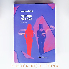 Cô Nàng Một Nửa - Bìa Cứng ( Bộ Tiểu Thuyết “CƠN BÃO CUỐI CÙNG“ )