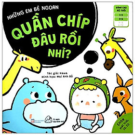 Ehon Những Em Bé Ngoan - Quần Chíp Đâu Rồi Nhỉ? (Từ 1 - 6 Tuổi)