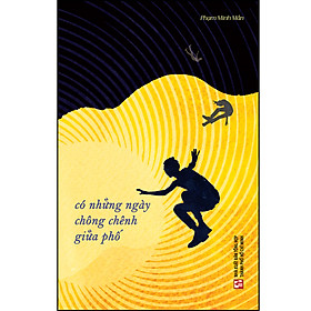 Sách Có những ngày chông chênh giữa phố (Tái bản lần 1 - 2023)