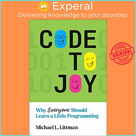 Sách - Code to Joy - Why Everyone Should Learn a Little Programming by Michael L. Littman (UK edition, paperback)