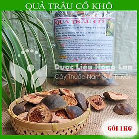 Quả Trâu Cổ khô đóng gói 1kg