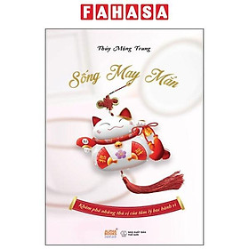 Sống May Mắn - Khám Phá Những Thú Vị Của Tâm Lý Học Hành Vi