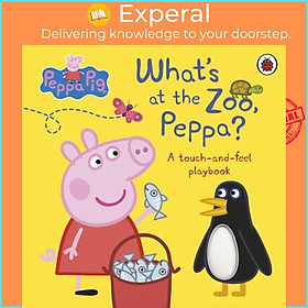 Sách - Peppa Pig: What's At The Zoo, Peppa? - A Touch-and-Feel Playbook by Peppa Pig (UK edition, hardcover)