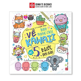 Sách - Vẽ Theo Phong Cách Kawaii Với 5 Bước Đơn Giản - Đinh Tị Books