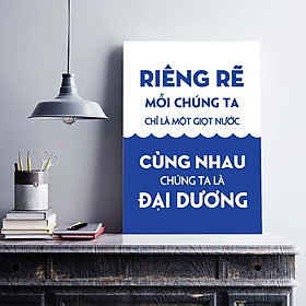 Mua Tranh động lực trang trí văn phòng làm việc - Riêng rẽ mỗi chúng ta chỉ là một Giọt Nước  cùng nhau chúng ta là Đại Dương - DL002