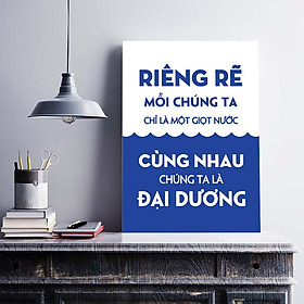 Tranh động lực trang trí văn phòng làm việc - Riêng rẽ mỗi chúng ta chỉ là một Giọt Nước, cùng nhau chúng ta là Đại Dương - DL002