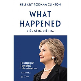 What Happened - Điều Gì Đã Diễn Ra- Hillary Rodham Clinton
