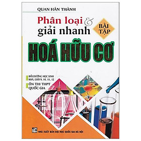 Phân Loại Giải Nhanh Bài Tập Hóa Hữu Cơ