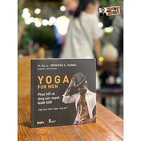 YOGA FOR MEN – Phục hồi và tăng sức mạnh nam giới – Srinivas S. Kamal – Huyền Bùi dịch – Con Sóc – NXB Thanh Niên (Bìa mềm)