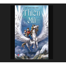 THIÊN MÃ - Hà Thủy Nguyên - Nxb Kim Đồng - Hà Thủy Nguyên