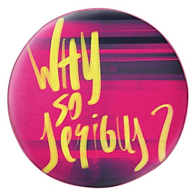 Gối tròn Why so serious - GOTE129