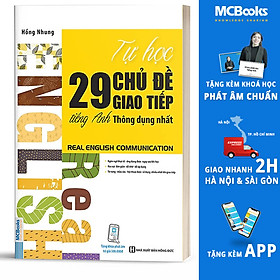 [Download Sách] Tự Học 29 Chủ Đề Giao Tiếp Tiếng Anh Thông Dụng Nhất - Real English Communication (Tái bản 2020)