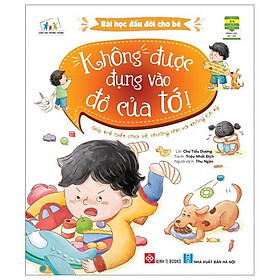 Bài Học Đầu Đời Cho Bé - Không Được Đụng Vào Đồ Của Tớ! - Giúp Trẻ Biết Chia Sẻ, Nhường Nhịn Và Không Ích Kỷ