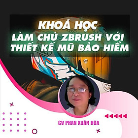 Khóa học THIẾT KẾ - ĐỒ HỌA - Làm chủ nhanh chóng Zbrush với khóa học thiết kế mũ bảo hiểm