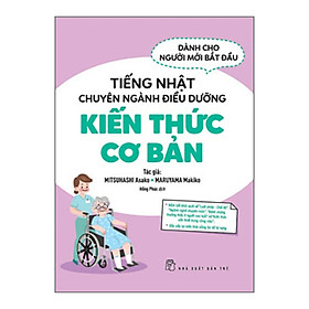 Tiếng Nhật chuyên ngành điều dưỡng dành cho người mới bắt đầu - Kiến thức cơ bản