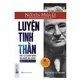 Nơi bán Luyện Tinh Thần: Hãy Là Chính Mình - An nhiên Mà Sống (Nguyễn Hiến Lê - Bộ Sách Sống Sao Cho Đúng) - Giá Từ -1đ