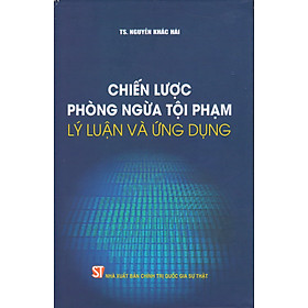 Download sách Chiến Lược Phòng Ngừa Tội Phạm - Lý Luận Và Ứng Dụng