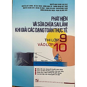 ￼Sách - Phát Hiện Và Sửa Sai Lầm Khi Giải Các Dạng Toán Thực Tế Thi Lớp 9 Vào Lớp 10