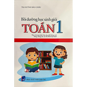 Bồi Dưỡng Học Sinh Giỏi Toán Lớp 1 Theo Chương Trình Giáo Dục Phổ Thông Mới