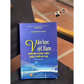 VĂN HỌC VIỆT NAM NHỮNG THẬP NIÊN ĐẦU THẾ KỶ XXI – NXB KHXH