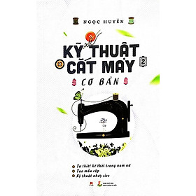 Kỹ Thuật Cắt May Cơ Bản - Tập 2