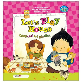 Playtime In English Level 1: Let's Play House - Cùng Chơi Trò Gia Đình (Song ngữ Anh - Việt)