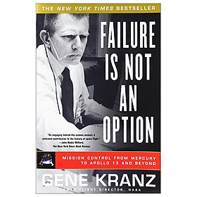 [Download Sách] Failure Is Not an Option: Mission Control from Mercury to Apollo 13 and Beyond