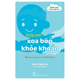 Giúp Con Xoa Bóp Khỏe Khoắn - 35 Hoạt Động Dành Cho Trẻ Từ 3 - 10 Tuổi