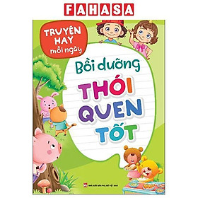 Sách - Truyện Hay Mỗi Ngày - Bồi Dưỡng Thói Quen Tốt (Tái Bản 2025)