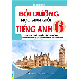 Sách - Bồi Dưỡng Học Sinh Giỏi Tiếng Anh Lớp 6 - Biên soạn theo chương mới (Chuyên đề chuyên sâu và Luyện đề) - ndbooks