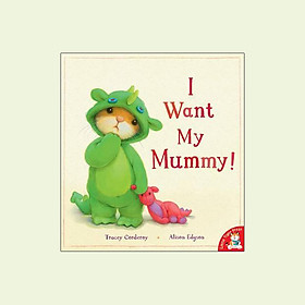 [Download Sách] I Want My Mummy!