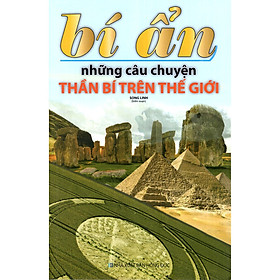 Hình ảnh Bí Ẩn Những Câu Chuyện Thần Bí Trên Thế Giới (Tái Bản)