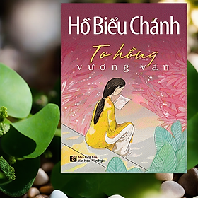 Hồ Biểu Chánh - Tơ Hồng Vương Vấn