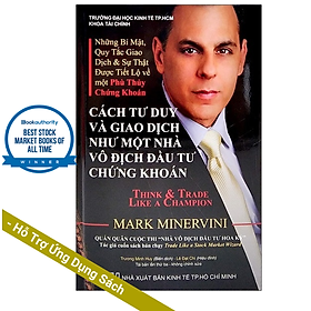 Cách Tư Duy Và Giao Dịch Như Một Nhà Vô Địch Đầu Tư Chứng Khoán