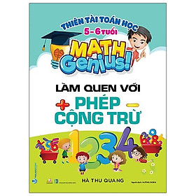 Thiên Tài Toán Học (5-6 Tuổi) - Làm Quen Với Phép Cộng Trừ