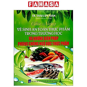 Hình ảnh Cẩm Nang Vệ Sinh An Toàn Thực Phẩm Trong Trường Học Và Những Biện Pháp Phòng Chống Ngộ Độc Thực Phẩm