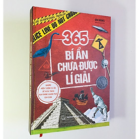 365 Bí Ẩn Chưa Được Lí Giải - Những hiện tượng bí ẩn sẽ kích thích khám phá của bạn - Bìa cứng