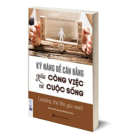 Kỹ Năng Để Cân Bằng Giữa Công Việc Và Cuộc Sống (TẶNG Kèm Bút Phản Quang )