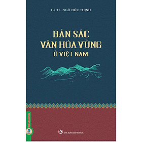 Hình ảnh Bản Sắc Văn Hóa Vùng Ở Việt Nam (Bản in năm 2023)