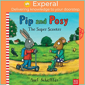 Sách - Pip and Posy: The Super Scooter by Axel Scheffler (UK edition, boardbook)