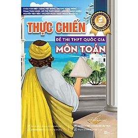 [Download Sách] Thực Chiến Đề Thi THPT Quốc Gia môn Toán - Luyện là mê chuẩn đề cấu trúc