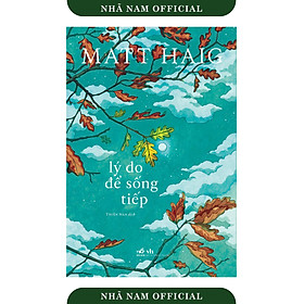 Sách - Lý do để sống tiếp (Matt Haig) - Nhã Nam Official