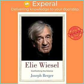 Sách - Elie Wiesel - Confronting the Silence by Joseph Berger (UK edition, hardcover)