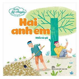 Bé Tập Kể Chuyện - Hai Anh Em