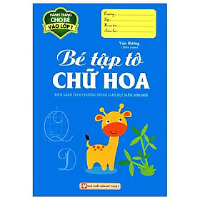 Sách Hành Trang Cho Bé Vào Lớp 1 - Bé Tập Tô Chữ Hoa  - Bản Quyền