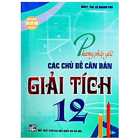 Sách Phương Pháp Giải Toán Chuyên Đề Giải Tích 12